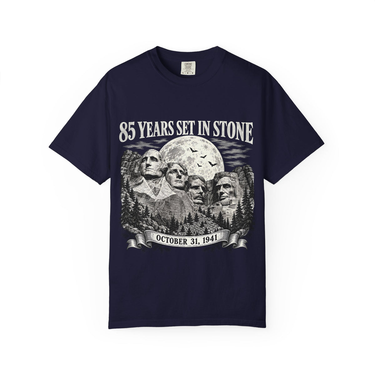 85 Years Set in Stone Mount Rushmore Comfort Colors Tee