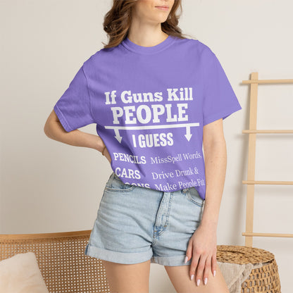 If Guns Kill People Funny Firearm Statement Comfort Colors Tee