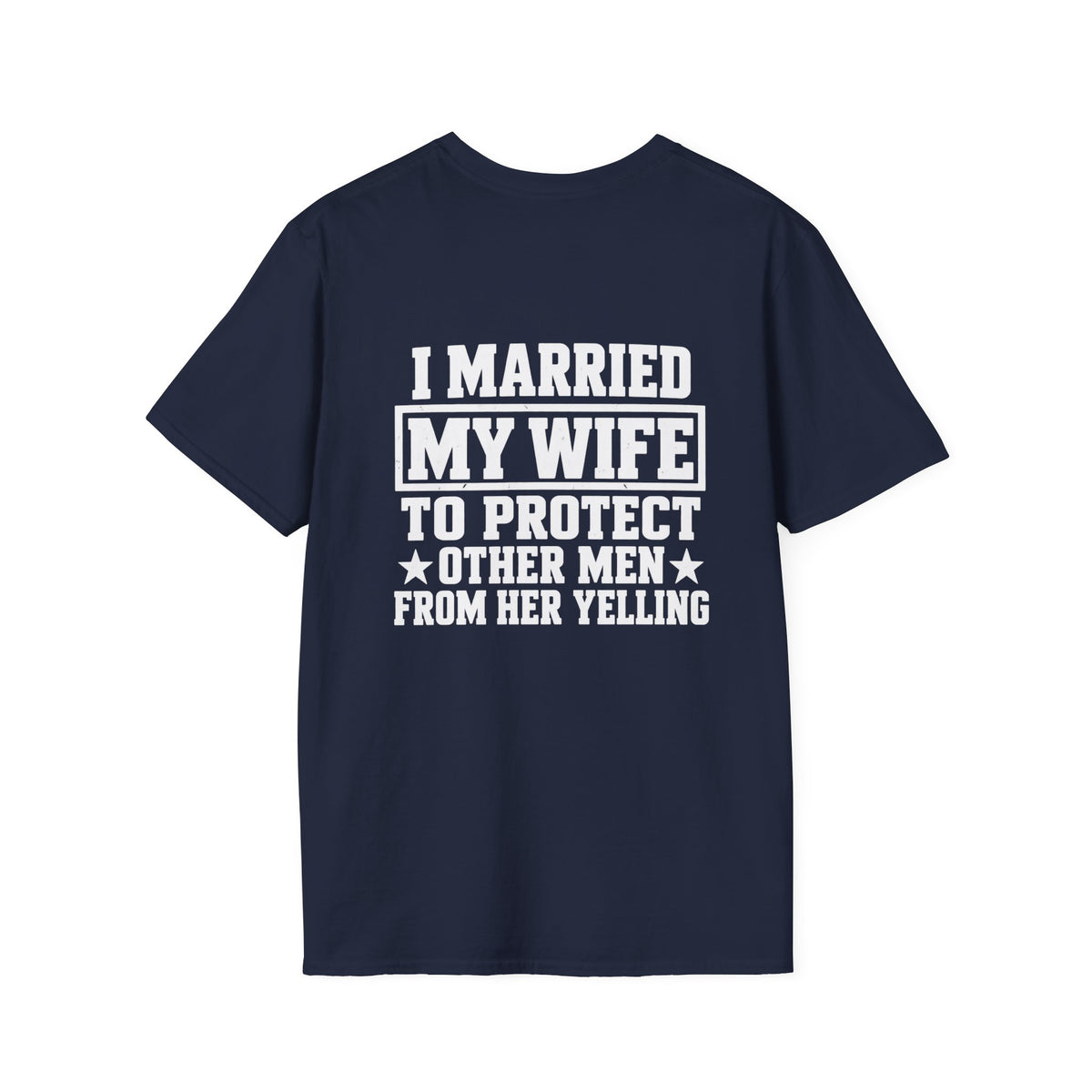 I Married My Wife To Protect Other Men Shirt – Funny Husband Marriage Humor Tee