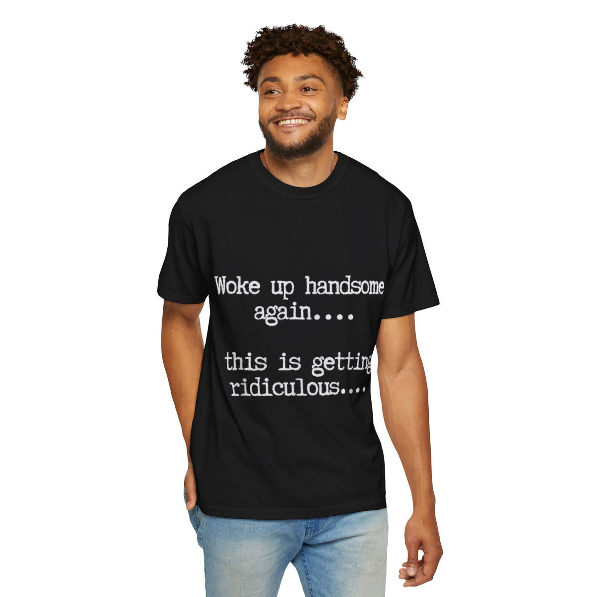 Woke Up Handsome Again Funny Comfort Colors T-Shirt