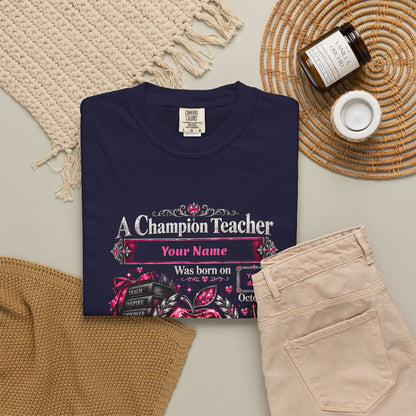 Personalized Champion Teacher October Birthday Comfort Colors Tee