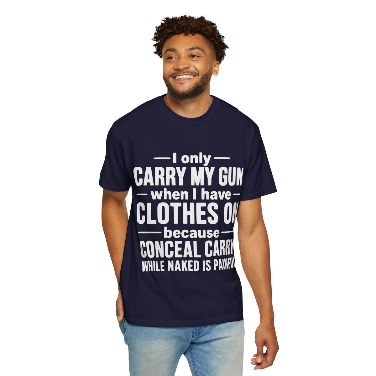I Only Carry My Gun With Clothes On Comfort Colors Tee
