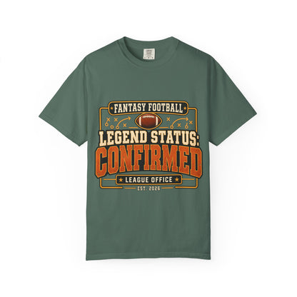 Fantasy Football Legend Status Confirmed Comfort Colors Tee