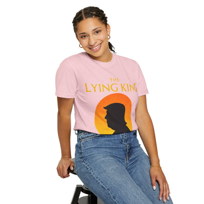 The Lying King Political Satire Comfort Colors T-Shirt