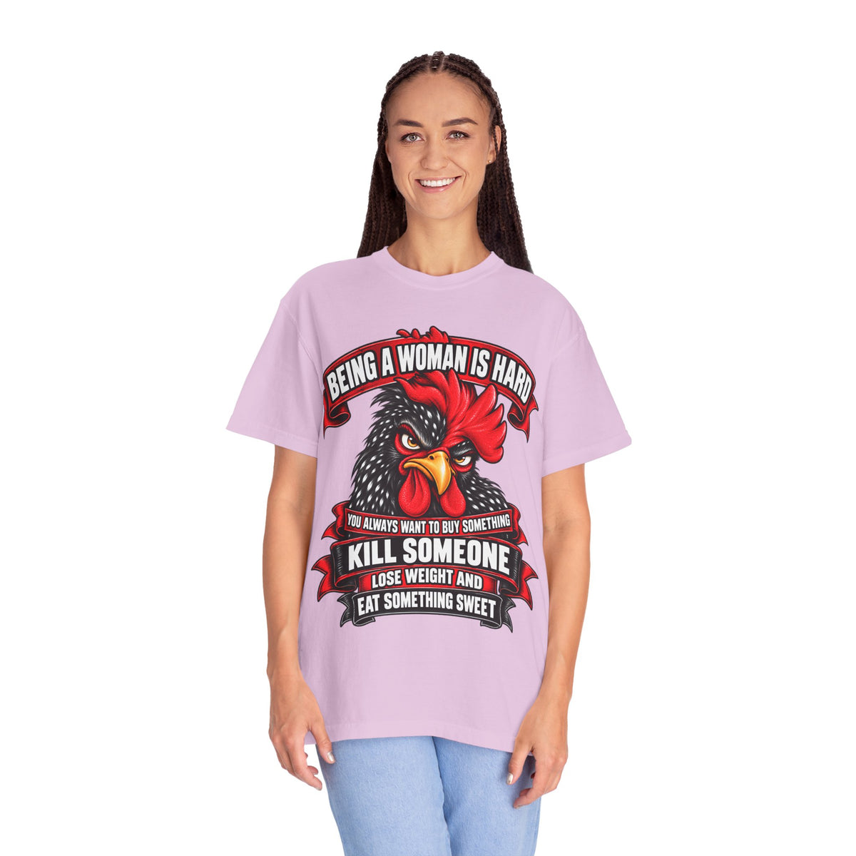 Being a Woman Is Hard Funny Comfort Colors T-Shirt
