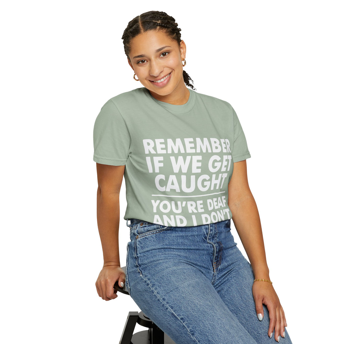 If We Get Caught Funny Quote Comfort Colors T-Shirt