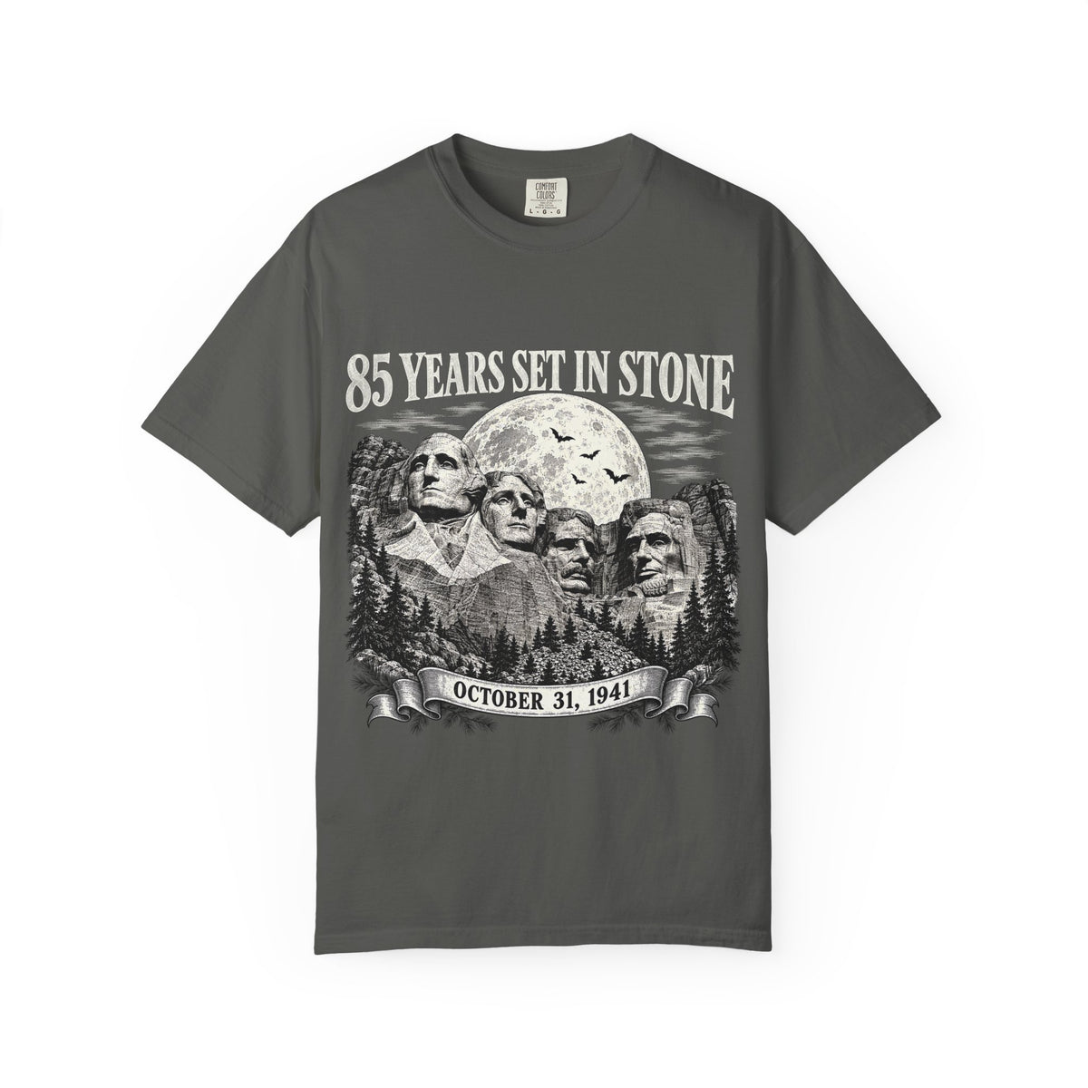 85 Years Set in Stone Mount Rushmore Comfort Colors Tee