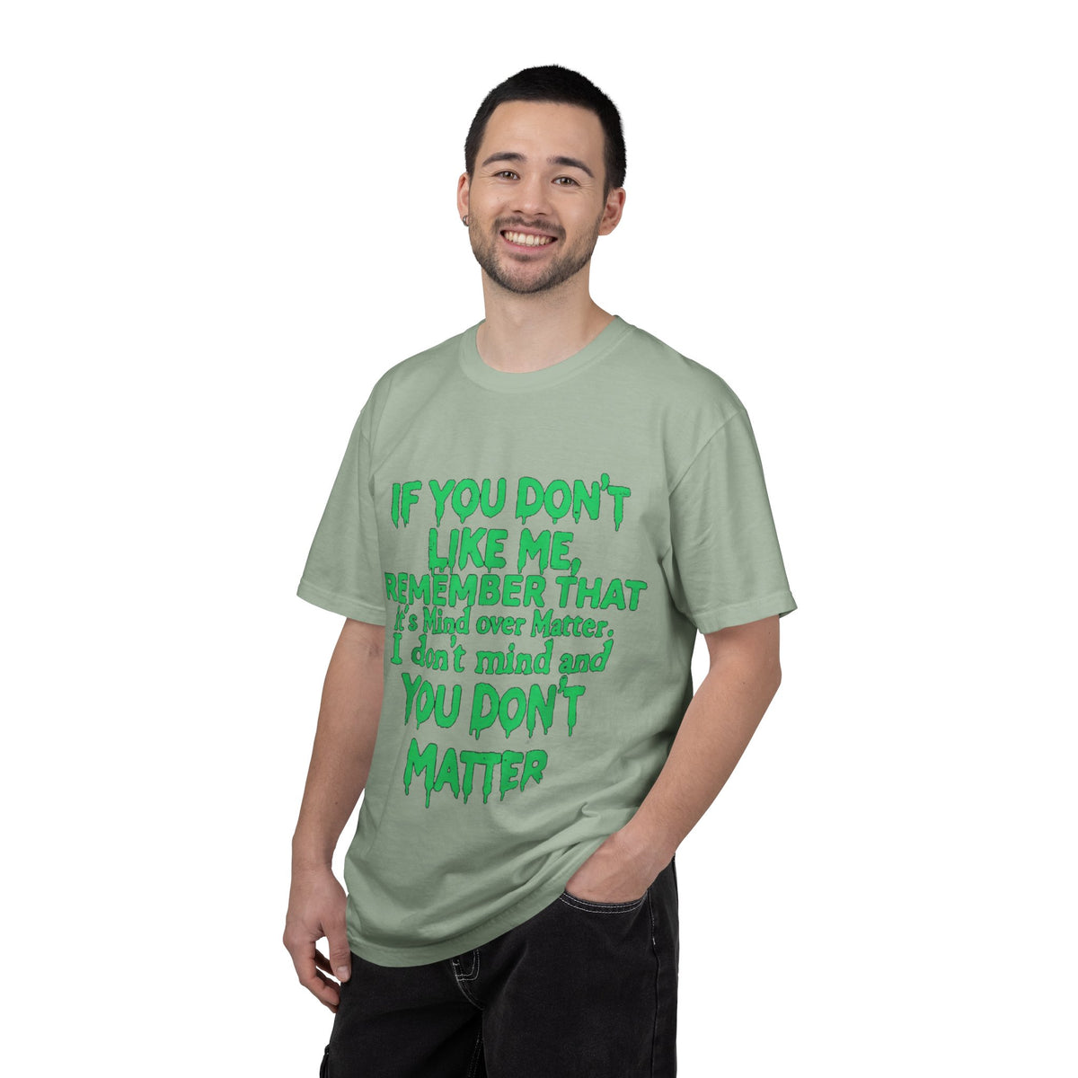 If You Don't Like Me Mind Over Matter Comfort Colors Tee