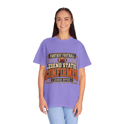 Fantasy Football Legend Status Confirmed Comfort Colors Tee