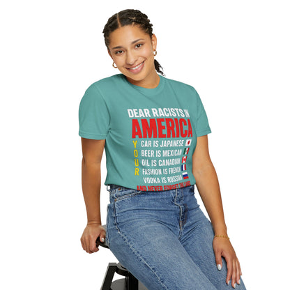 Dear Racists in America Anti-Racism Comfort Colors Tee