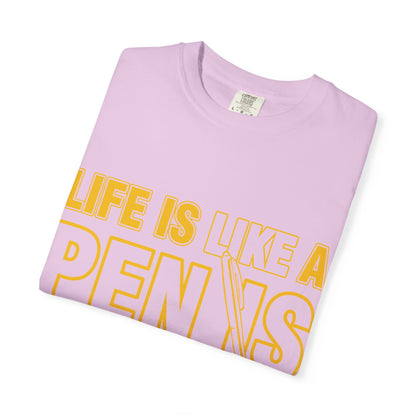 Life Is Like a Penis Adult Humor Comfort Colors T-Shirt