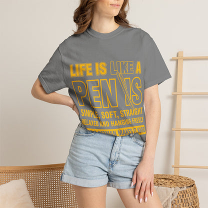 Life Is Like a Penis Adult Humor Comfort Colors T-Shirt