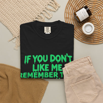 If You Don't Like Me Mind Over Matter Comfort Colors Tee