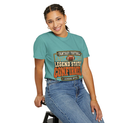Fantasy Football Legend Status Confirmed Comfort Colors Tee