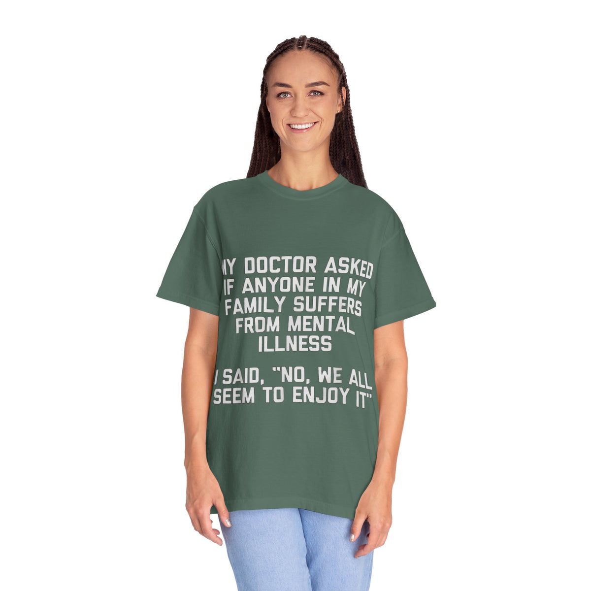My Doctor Asked Mental Illness Humor Comfort Colors Tee