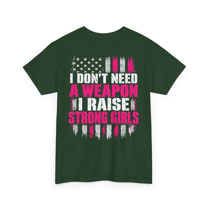 Girl Dad I Raise Strong Girls Graphic Tee