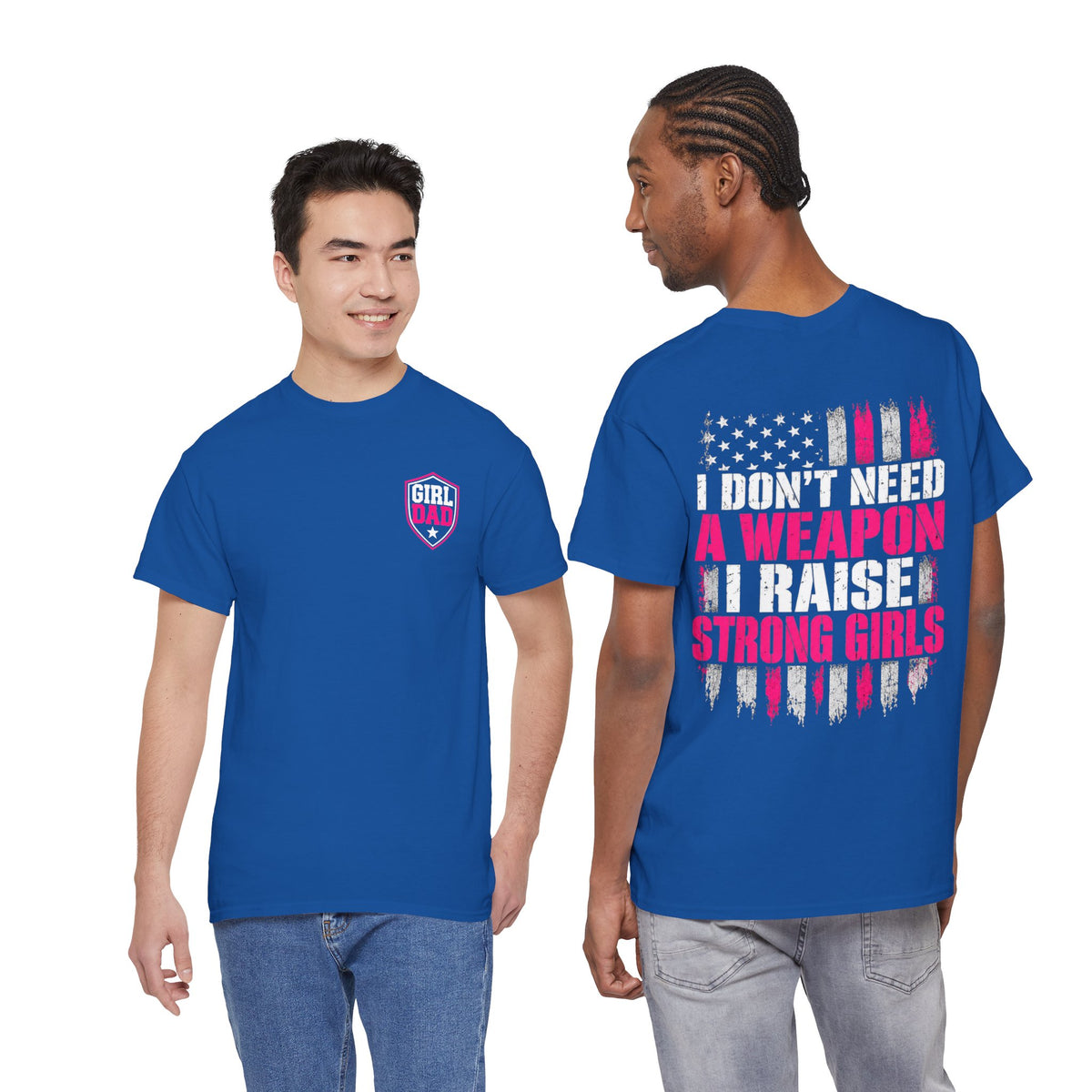 Girl Dad I Raise Strong Girls Graphic Tee
