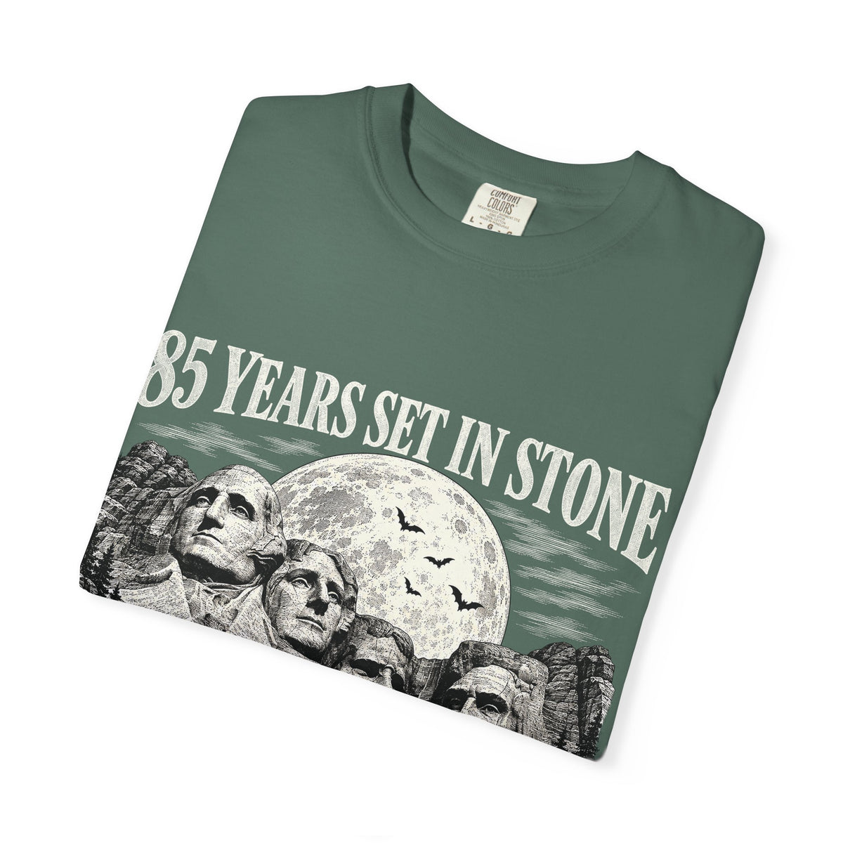85 Years Set in Stone Mount Rushmore Comfort Colors Tee