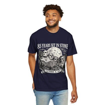 85 Years Set in Stone Mount Rushmore Comfort Colors Tee