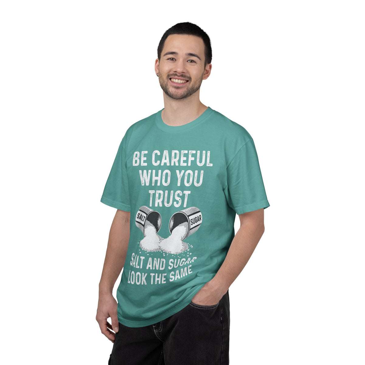 Be Careful Who You Trust Salt & Sugar Comfort Colors Tee