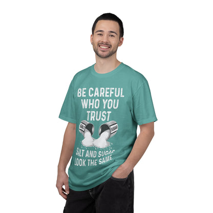 Be Careful Who You Trust Salt & Sugar Comfort Colors Tee
