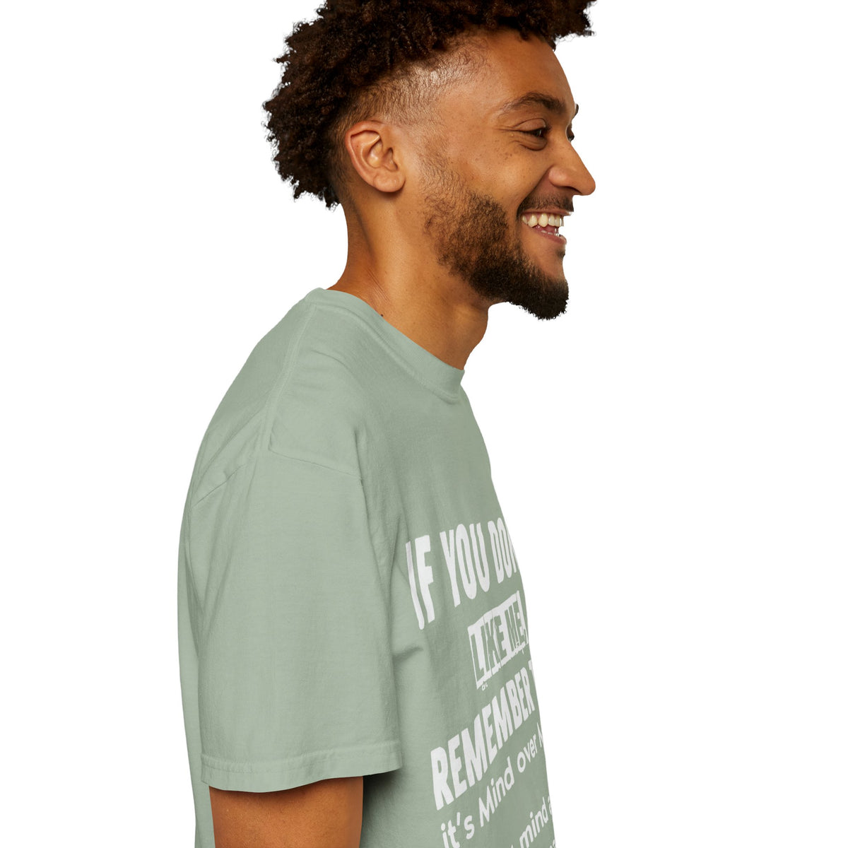 If You Don't Like Me Mind Over Matter Comfort Colors Tee
