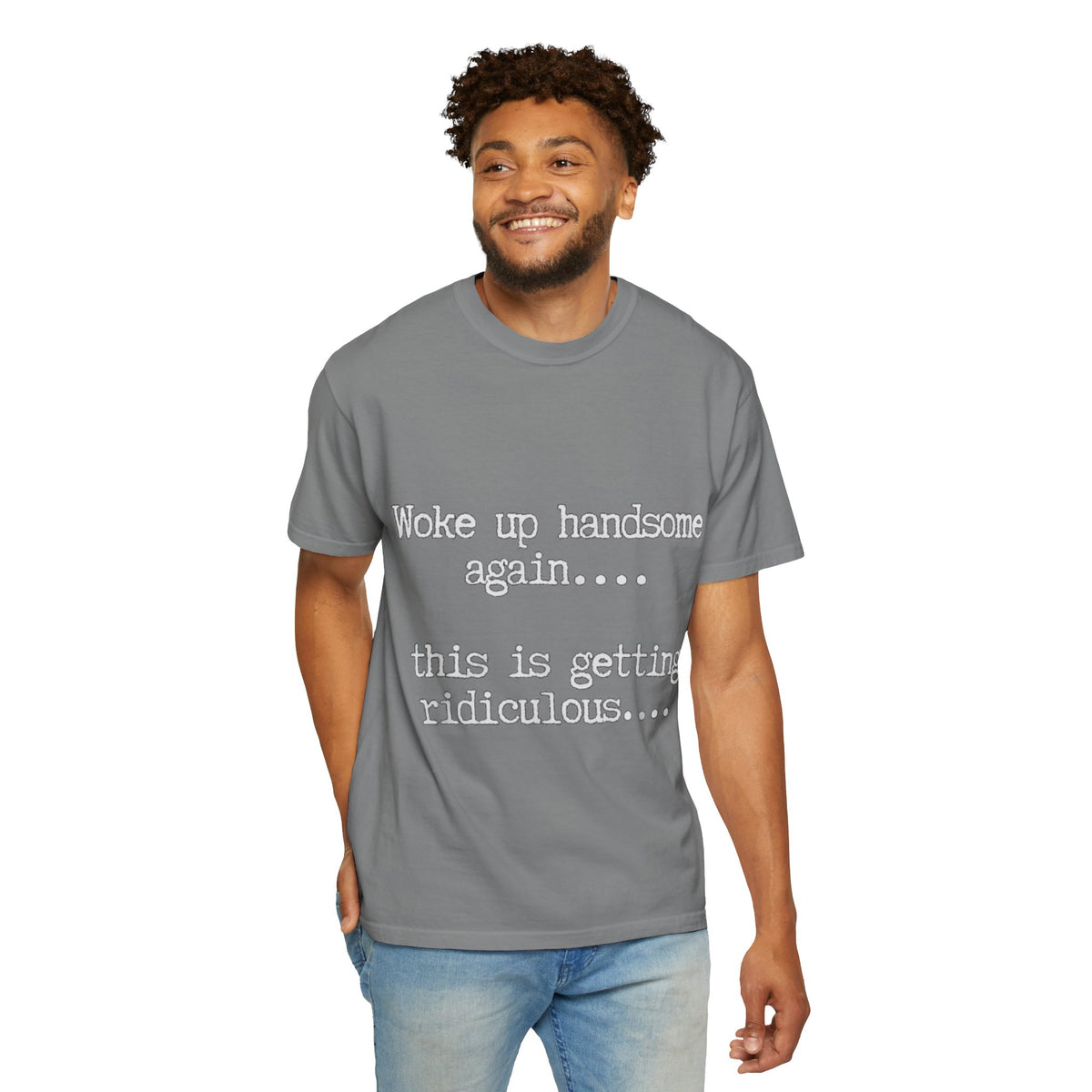 Woke Up Handsome Again Funny Comfort Colors T-Shirt