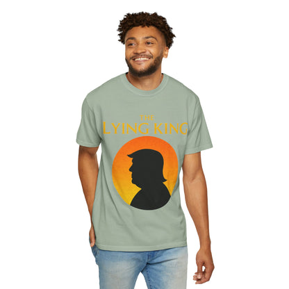 The Lying King Political Satire Comfort Colors T-Shirt
