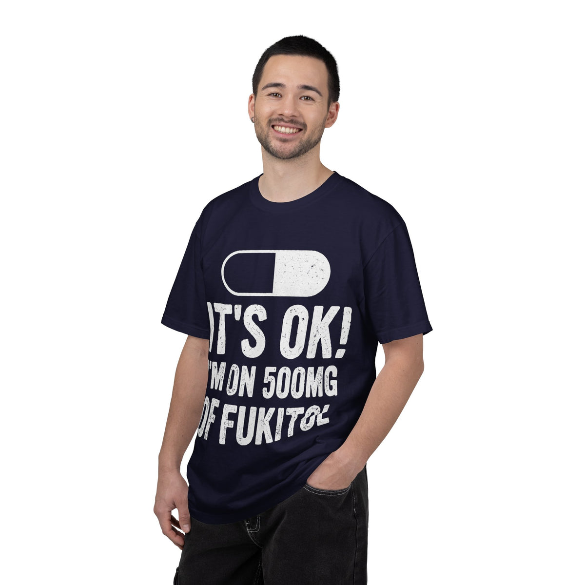 It's OK I'm on 500MG of Fukitol Funny Comfort Colors Tee