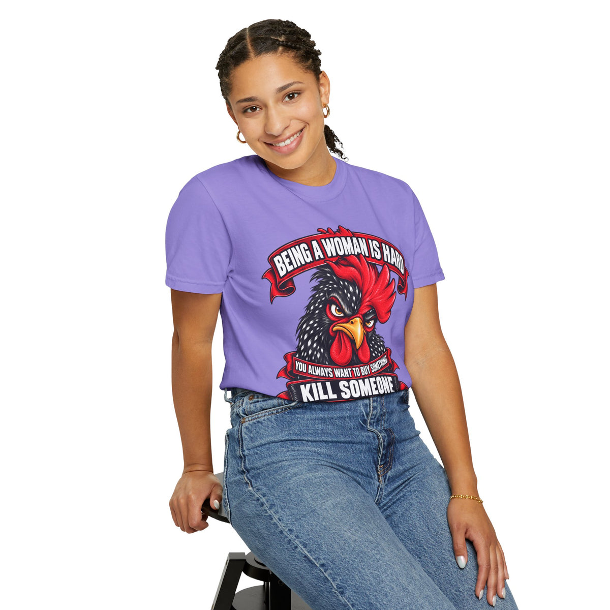 Being a Woman Is Hard Funny Comfort Colors T-Shirt
