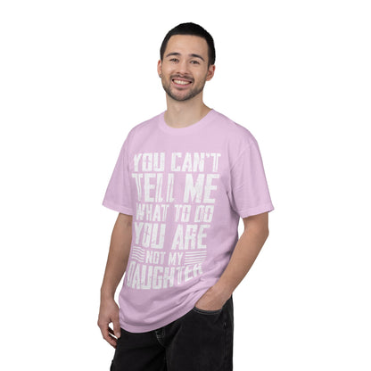 You Can't Tell Me What to Do Not My Daughter Comfort Colors Tee