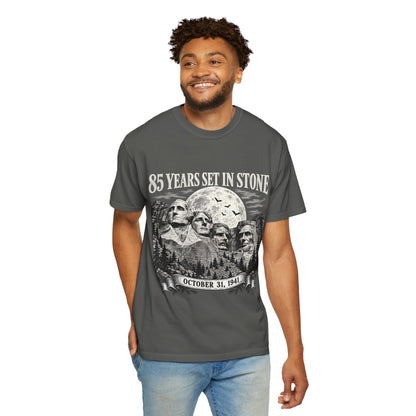 85 Years Set in Stone Mount Rushmore Comfort Colors Tee