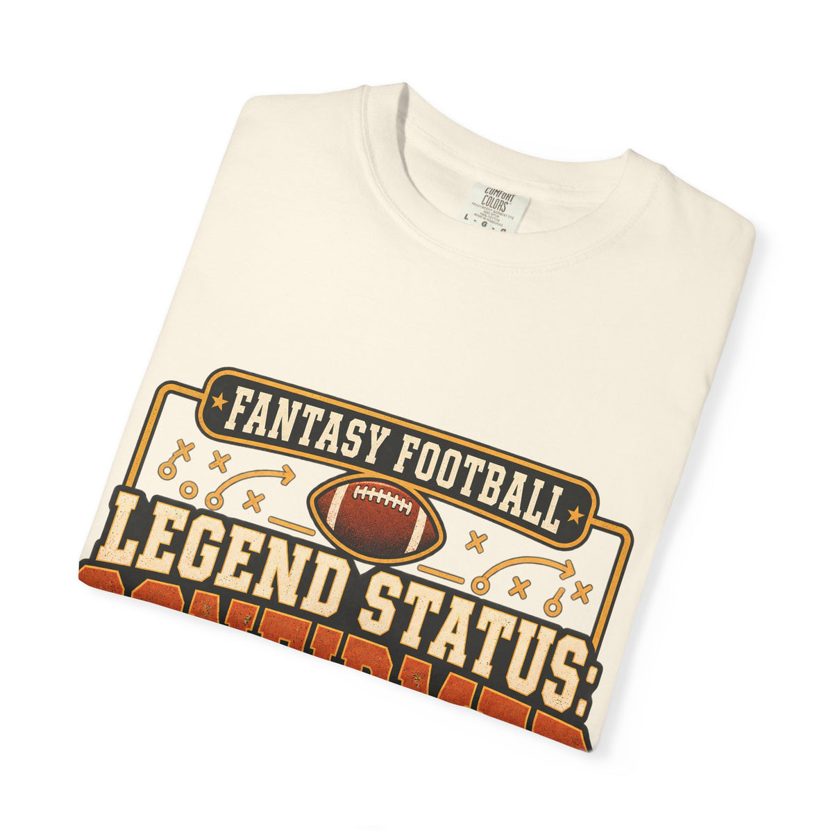 Fantasy Football Legend Status Confirmed Comfort Colors Tee