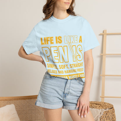 Life Is Like a Penis Adult Humor Comfort Colors T-Shirt