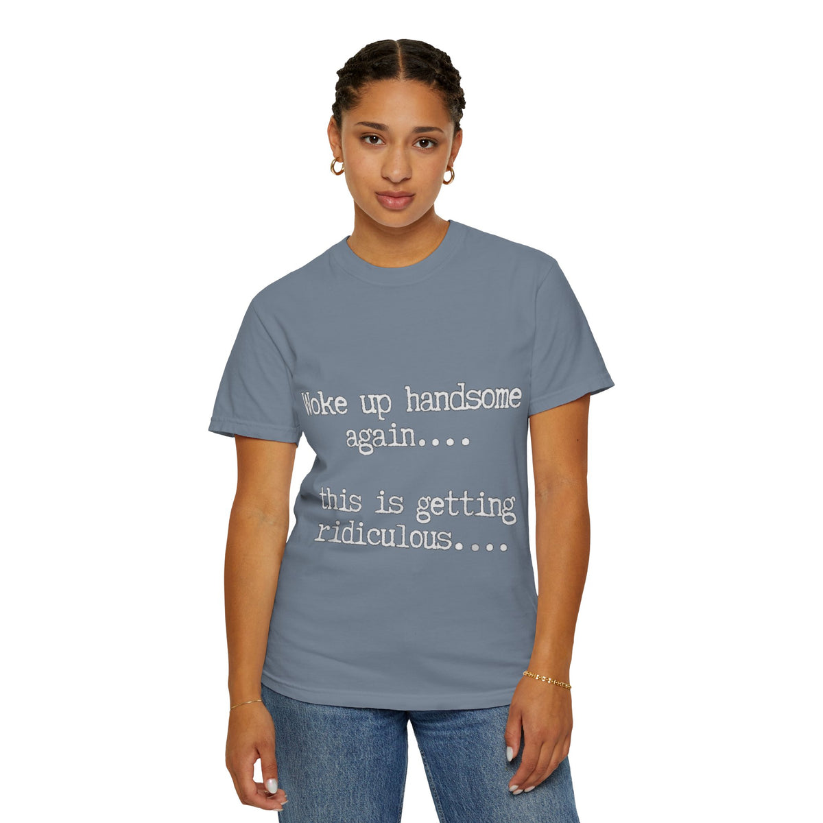 Woke Up Handsome Again Funny Comfort Colors T-Shirt