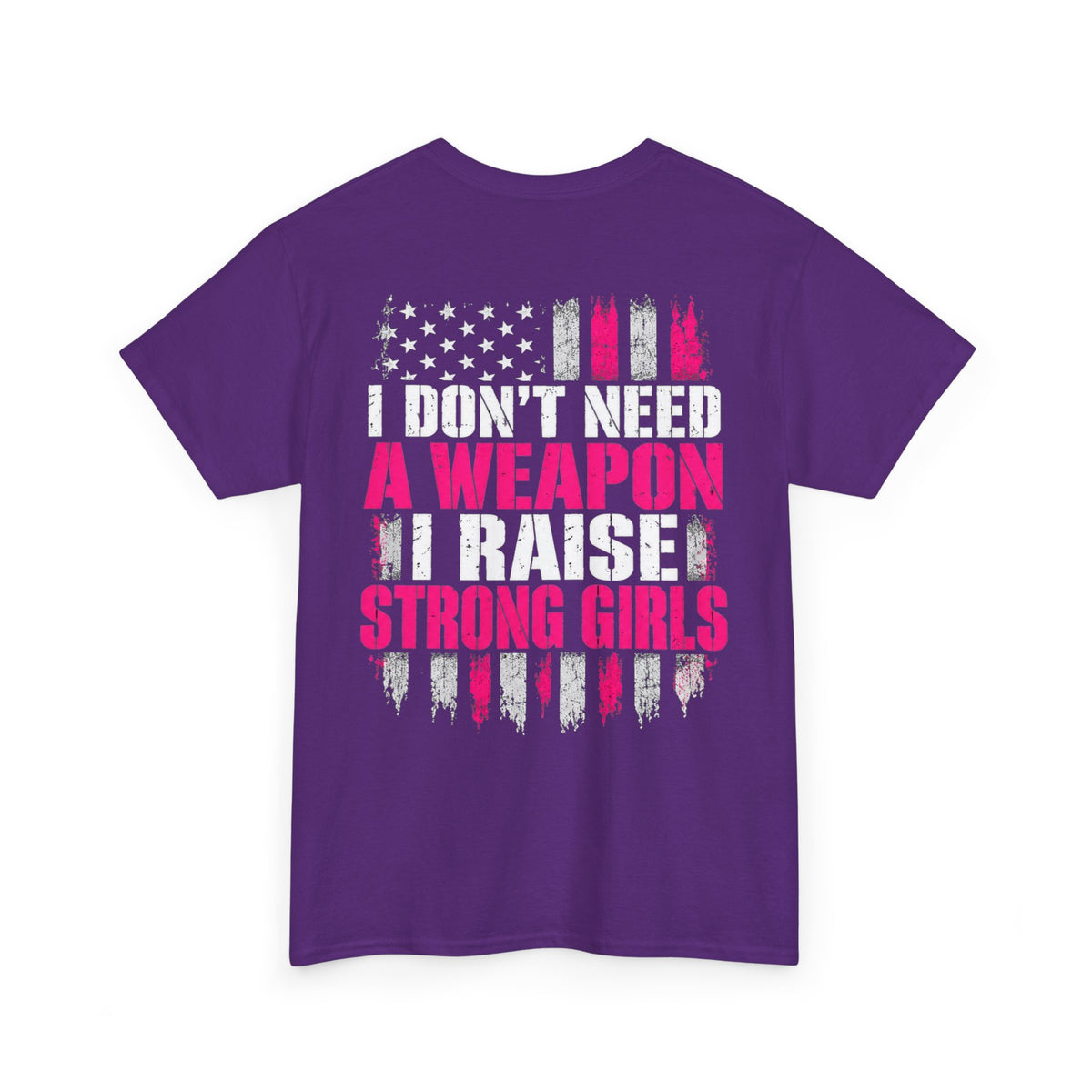 Girl Dad I Raise Strong Girls Graphic Tee