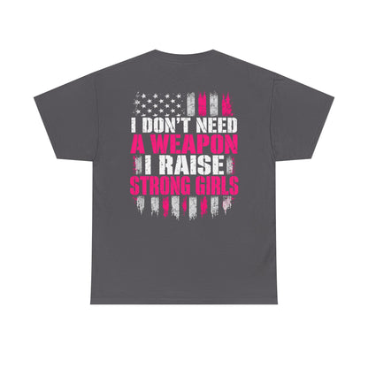 Girl Dad I Raise Strong Girls Graphic Tee