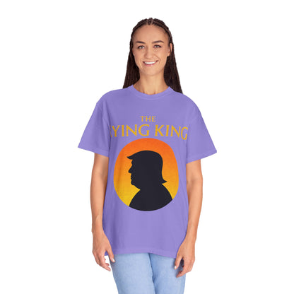 The Lying King Political Satire Comfort Colors T-Shirt