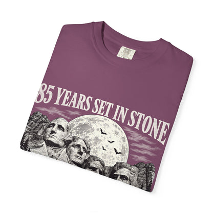85 Years Set in Stone Mount Rushmore Comfort Colors Tee