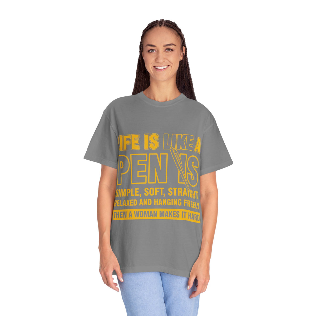 Life Is Like a Penis Adult Humor Comfort Colors T-Shirt