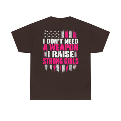 Girl Dad I Raise Strong Girls Graphic Tee