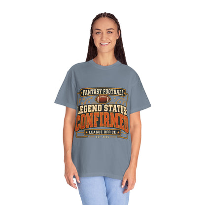 Fantasy Football Legend Status Confirmed Comfort Colors Tee