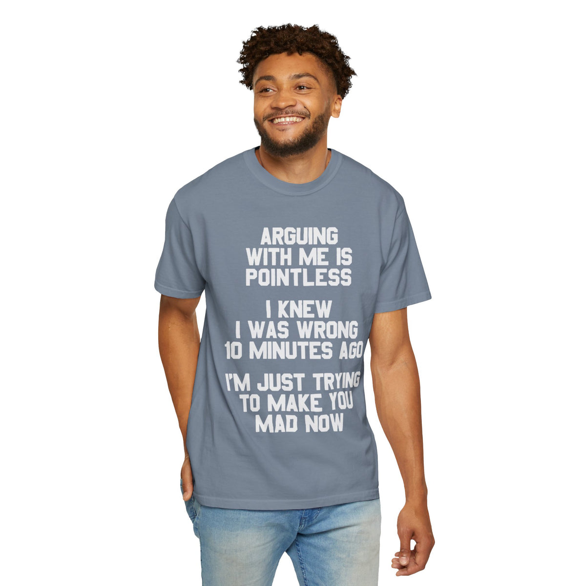 Arguing With Me Is Pointless Funny Comfort Colors Tee