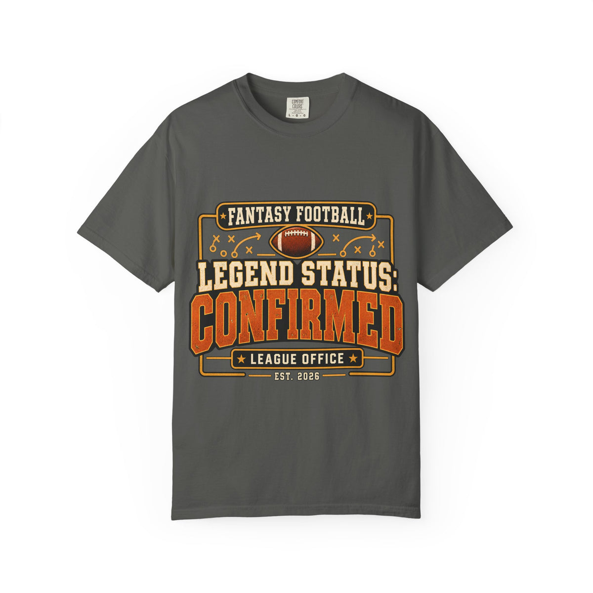 Fantasy Football Legend Status Confirmed Comfort Colors Tee