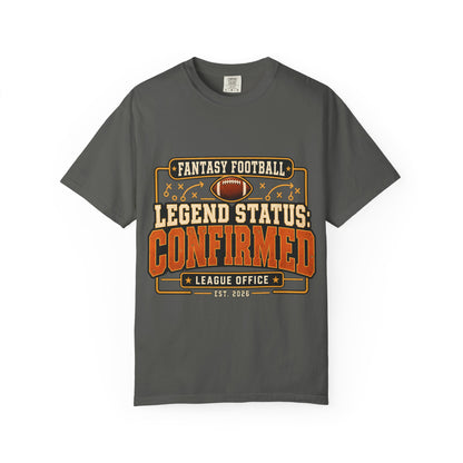 Fantasy Football Legend Status Confirmed Comfort Colors Tee
