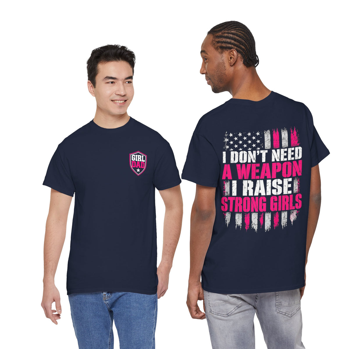 Girl Dad I Raise Strong Girls Graphic Tee