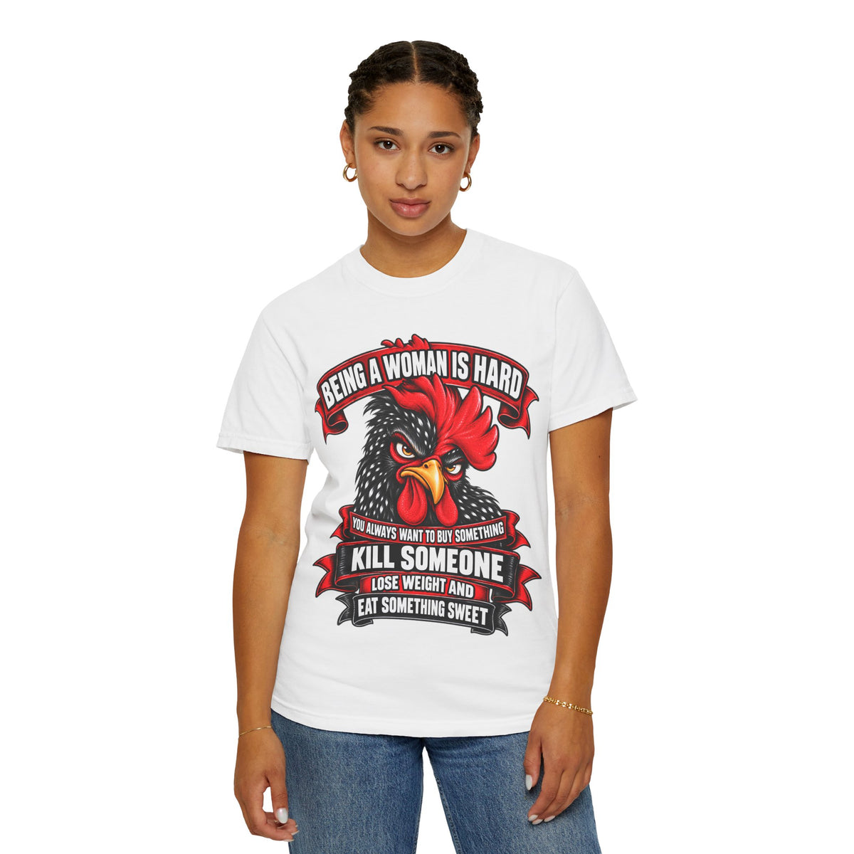 Being a Woman Is Hard Funny Comfort Colors T-Shirt