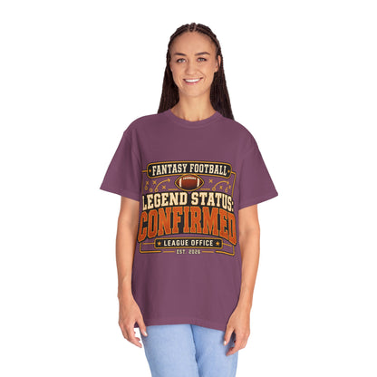Fantasy Football Legend Status Confirmed Comfort Colors Tee