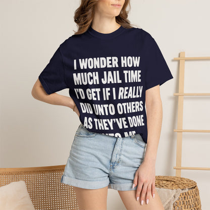 Do Unto Others Jail Time Humor Comfort Colors T-Shirt
