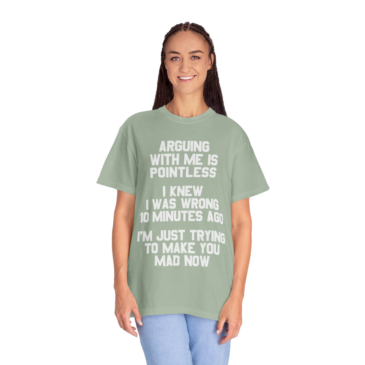 Arguing With Me Is Pointless Funny Comfort Colors Tee